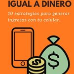 como puedo ganar dinero con mi celular