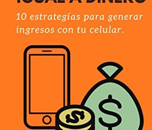 como puedo ganar dinero con mi celular